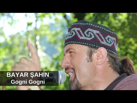 Bayar Şahin - Gogni Gogni / ბაიარ შაჰინ = გოგნი გოგნი